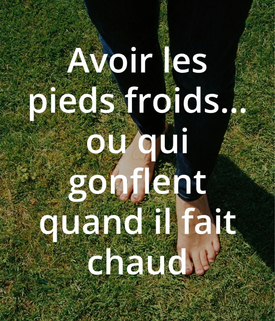 besoin de semelles chauffantes et rafraîchissantes problèmes circulatoires ClimFeet pieds froids
